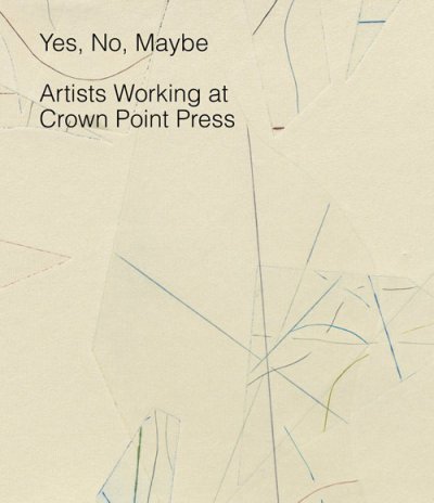 画像1: Yes, No, Maybe: Artists Working at Crown Point Press (1)