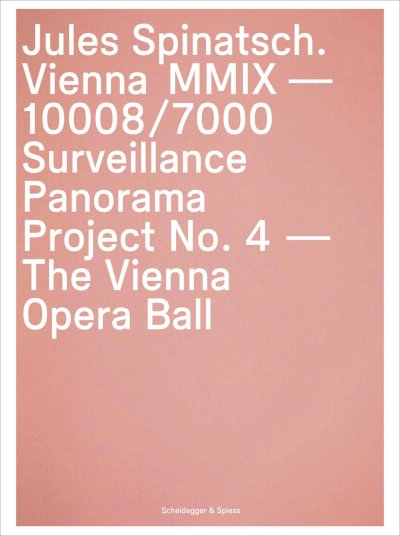 画像1: Jules Spinatsch: Vienna MMix-10008/7000: Surveillance Panorama Project No. 4 - The Vienna Opera Ball (1)
