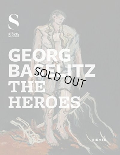 画像1: Georg Baselitz: The Heroes (1)