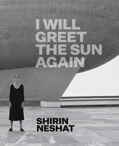 画像1: Shirin Neshat: I Will Greet the Sun Again (1)