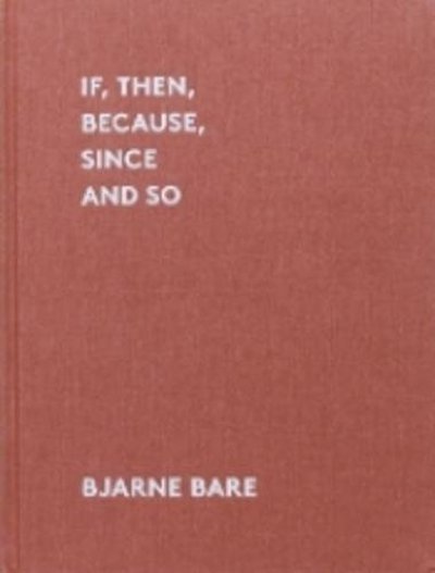 画像1: Bjarne Bare: If, Then, Because, Since and So (1)