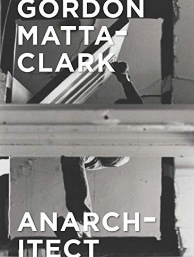 画像1: Gordon Matta-Clark: Anarchitect (1)