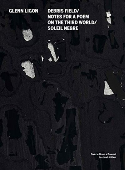 画像1: Glenn Ligon: Debris Field / Notes for a Poem on the Third World / Soleil Negre (1)