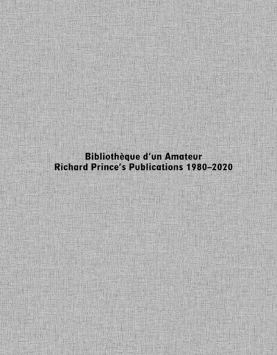 画像1: Richard Prince: Bibliotheque d’un Amateur. Richard Prince’s Publications 1980-2020 (1)