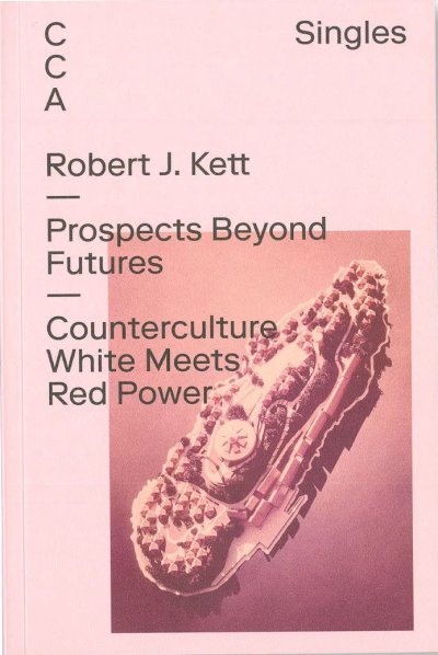 画像1: Robert J. Kett: Prospects Beyond Futures, Counterculture White Meets Red Power (1)