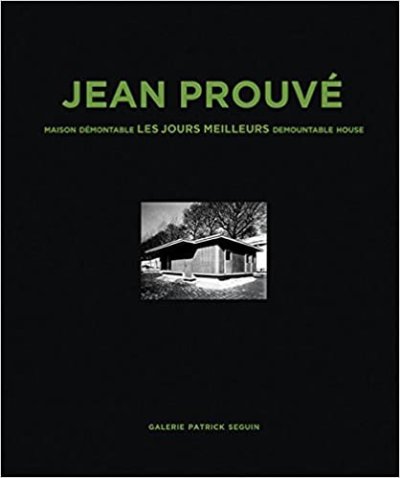 画像1: Jean Prouve: Les Jours Meilleurs Demountable House, 1956- vol.8 (1)