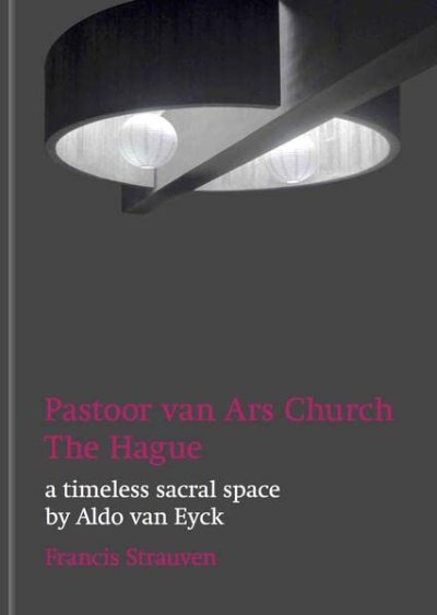 画像1: Aldo Van Eyck: Pastoor Van Ars Church, the Hague: a Timeless Sacral Space (1)