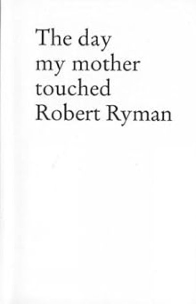 画像1: Stefan Sulzer: The Day My Mother Touched Robert Ryman[Third Edition] (1)