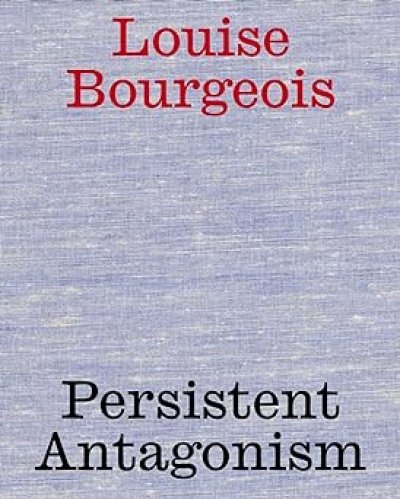 画像1: Louise Bourgeois: Persistent Antagonism (1)