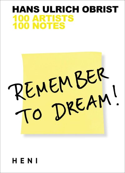 画像1: Hans Ulrich Obrist: Remember to Dream!: 100 Artists, 100 Notes (1)