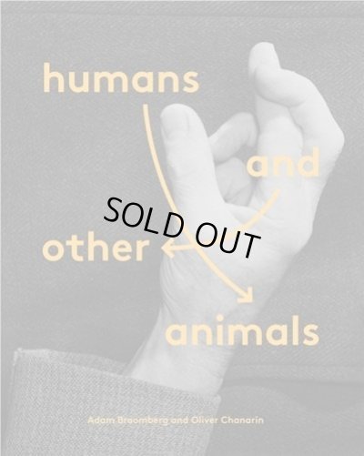 画像1: Adam Broomberg, Oliver Chanarin: Humans and Other Animals (1)