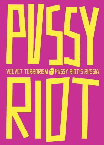 画像1: Pussy Riot's Russia: Velvet Terrorism (1)