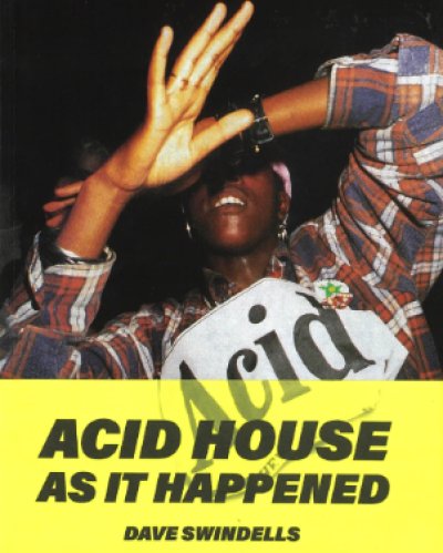 画像1: Dave Swindells: Acid House as It Happened [(Re)Edition] (1)