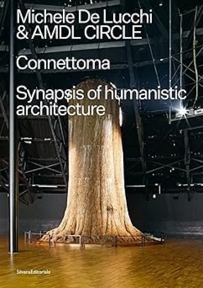 画像1: Michele De Lucchi & AMDL Circle: Connettoma: Synapsis of Humanistic Architecture (1)