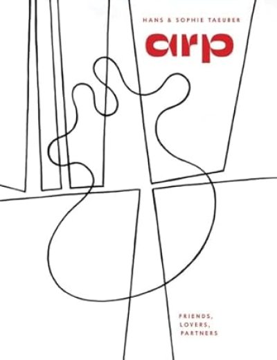 画像1: Jean Arp, Sophie Taeuber-Arp:  Friends, Lovers, Partners (1)