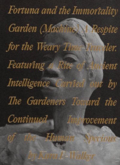 画像1: Kara Walker: Fortuna and the Immortality Garden (Machine): A Respite for the Weary Time-Traveler. Featuring a Rite of Ancient Intelligence Carried Out by the Gardeners Toward the Continued Improvement of the Human Specious by Kara E-Walker (1)