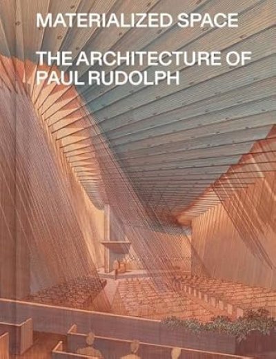 画像1: Paul Rudolph: Materialized Space: The Architecture of Paul Rudolph (1)
