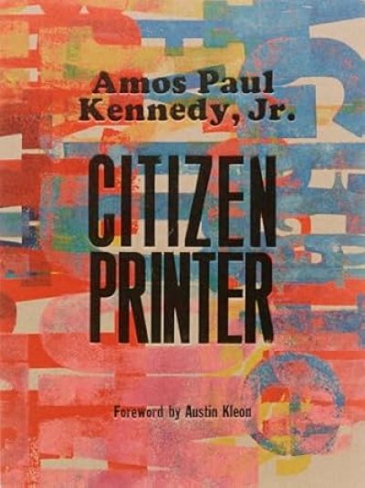 画像1: Amos Paul Kennedy, Jr.: Citizen Printer (1)