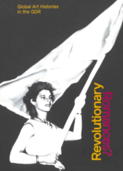 画像1: Revolutionary Romances?: Global Art Histories in the GDR (1)
