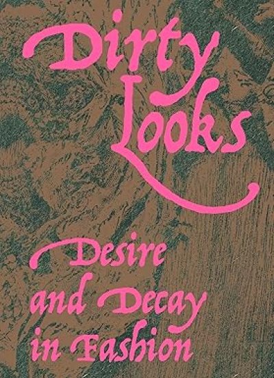 画像1: Dirty Looks: Desire and Decay in Fashion (1)