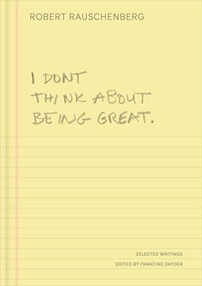 画像1: Robert Rauschenberg: I Don't Think About Being Great (1)