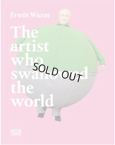 画像1: Erwin Wurm: The Artist Who Swallowed the World (1)